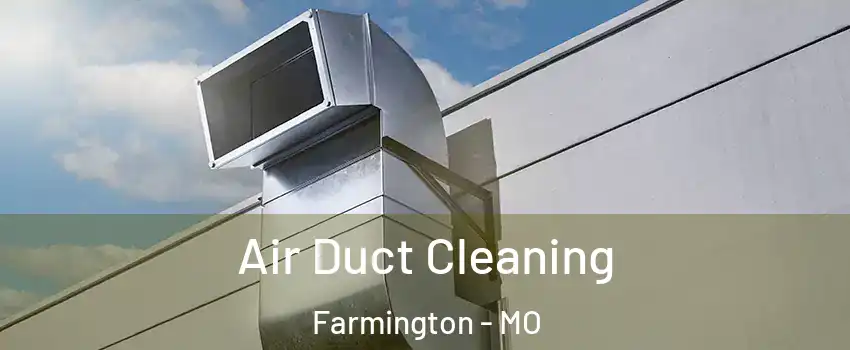  Air Duct Cleaning Farmington - MO