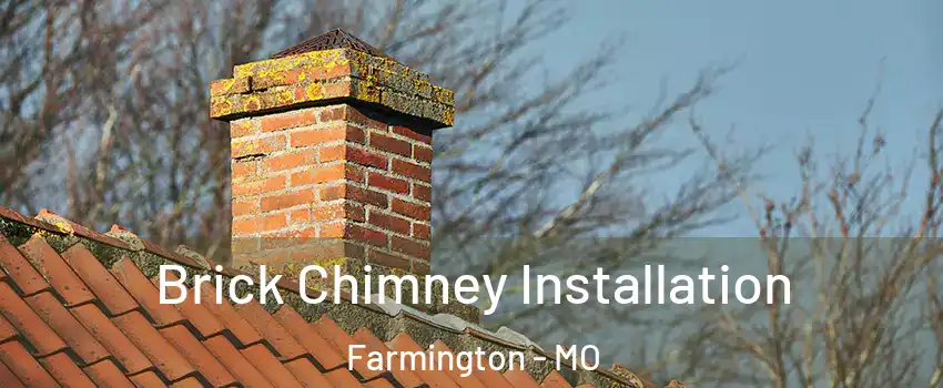  Brick Chimney Installation Farmington - MO