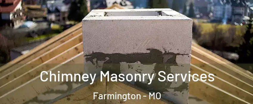  Chimney Masonry Services Farmington - MO