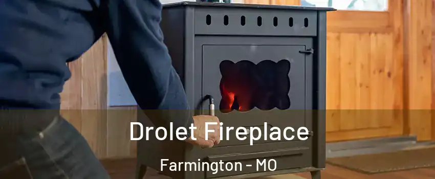  Drolet Fireplace Farmington - MO