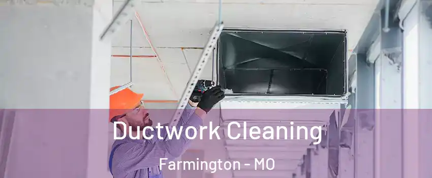 Ductwork Cleaning Farmington - MO