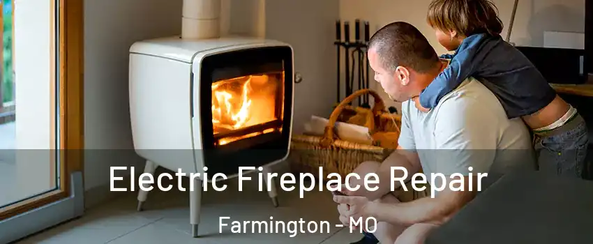  Electric Fireplace Repair Farmington - MO