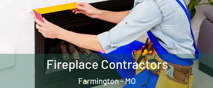  Fireplace Contractors Farmington - MO