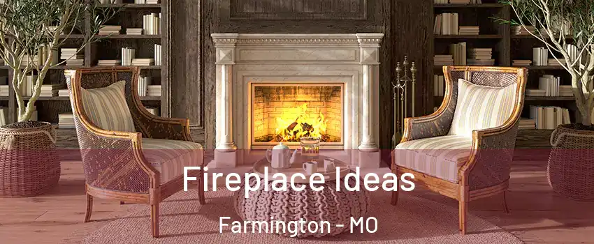  Fireplace Ideas Farmington - MO