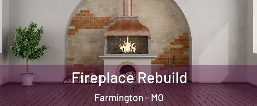  Fireplace Rebuild Farmington - MO