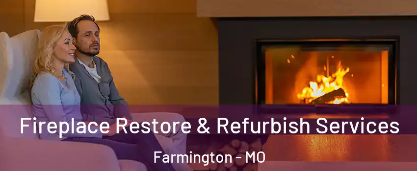  Fireplace Restore & Refurbish Services Farmington - MO