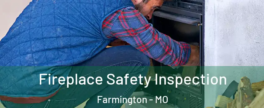 Fireplace Safety Inspection Farmington - MO