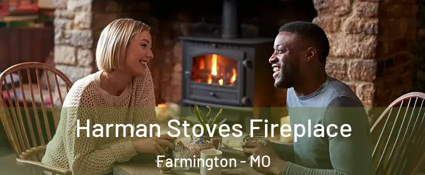  Harman Stoves Fireplace Farmington - MO