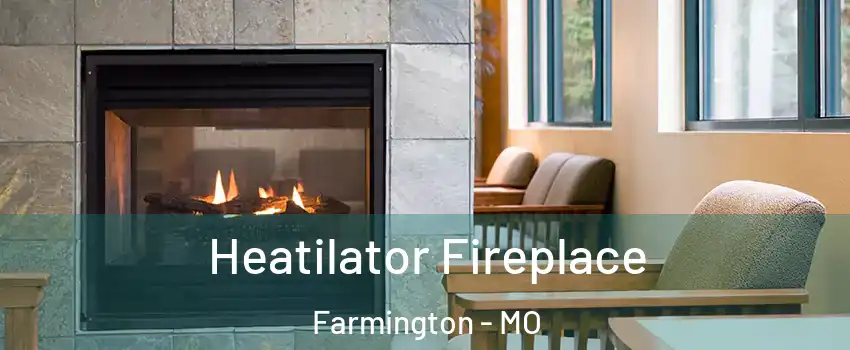  Heatilator Fireplace Farmington - MO