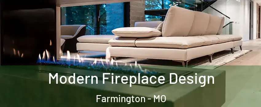 Modern Fireplace Design Farmington - MO