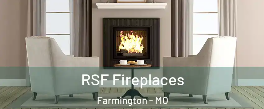  RSF Fireplaces Farmington - MO
