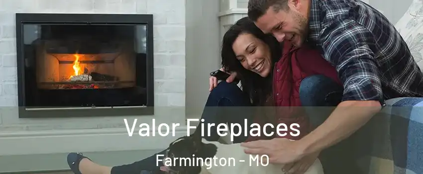  Valor Fireplaces Farmington - MO