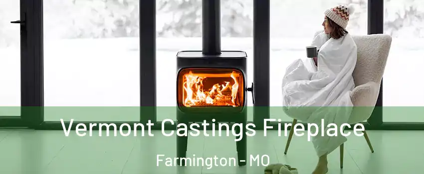  Vermont Castings Fireplace Farmington - MO
